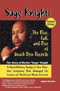 JAKE BROWN - Suge Knight: The Rise, Fall and Rise of Death Row Records
