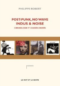 PHILIPPE ROBERT - Post-Punk, No-Wave, Indus & Noise