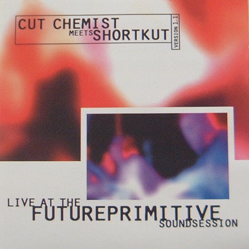 CUT CHEMIST MEETS SHORTKUT - Live At the Future Primitive Sound Session