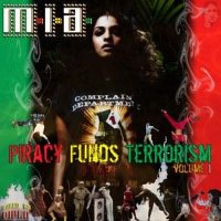 M.I.A. & DIPLO - Piracy Funds Terrorism
