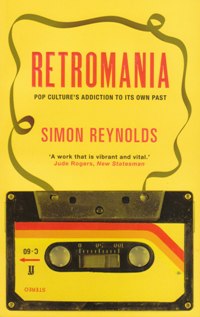 SIMON REYNOLDS - Retromania