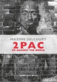 MAXIME DELCOURT - 2Pac - Me Against the World