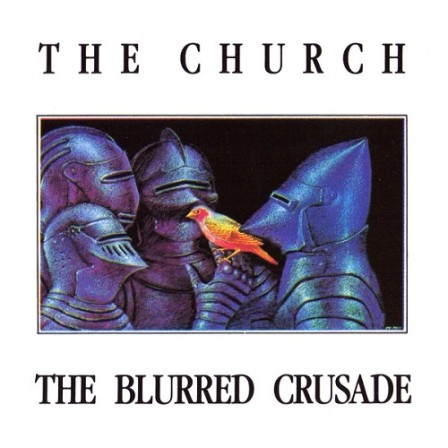 THE CHURCH - The Blurred Crusade