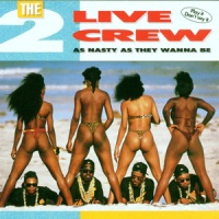 2 LIVE CREW - As Nasty As They Wanna Be
