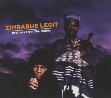 ZIMBABWE LEGIT - Brothers From The Mother