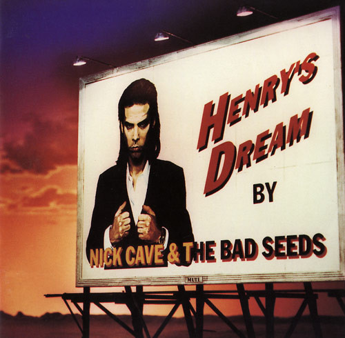 NICK CAVE &amp; THE BAD SEEDS - Henry's Dream