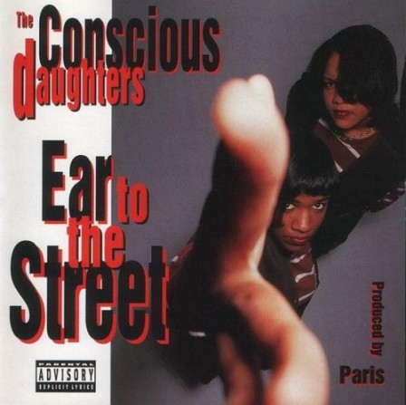 THE CONSCIOUS DAUGHTERS - Ear to the Street