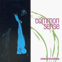 COMMON SENSE - Resurrection