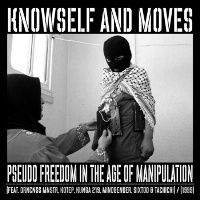 KNOWSELF & MOVES - Pseudo Freedom in the Age of Manipulation