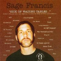 SAGE FRANCIS - Sick of Waiting Tables…