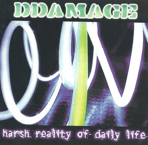 DDAMAGE - The Harsh Reality Of Daily Life