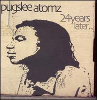 PUGSLEE ATOMZ - 24 Years Later...