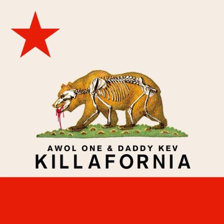 AWOL ONE &amp; DADDY KEV - Killafornia