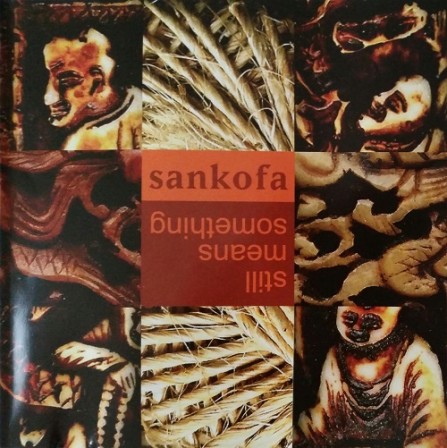 SANKOFA - Still Means Something