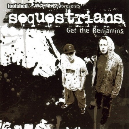 SEQUESTRIANS - Get the Benjamins