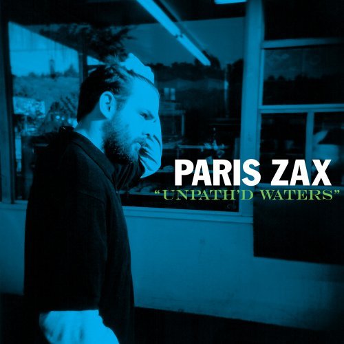 PARIS ZAX - Unpath’d Waters
