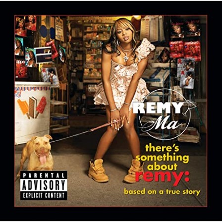 REMY MA - There's Something About Remy: Based On a True Story