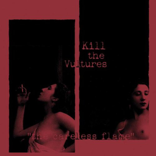 KILL THE VULTURES - The Careless Flame