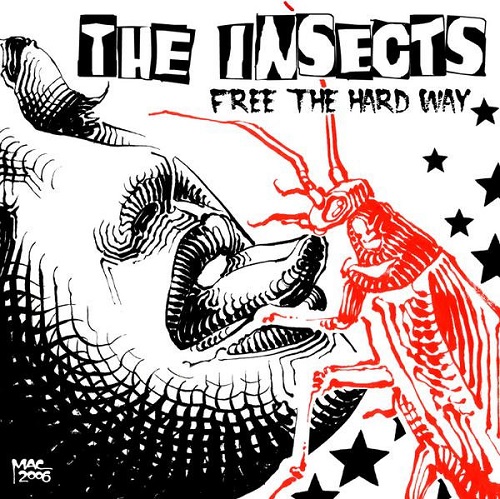 THE INSECTS - Free the Hard Way