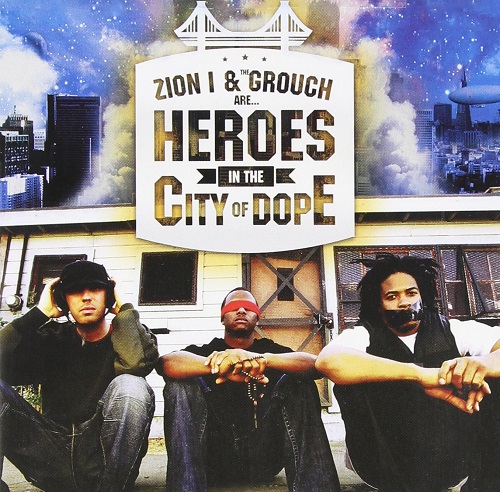 ZION I &amp; THE GROUCH - Heroes in the City of Dope