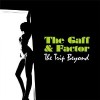 THE GAFF & FACTOR - The Trip Beyond