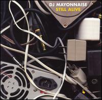 DJ MAYONNAISE - Still Alive