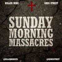 KILLER MIKE - Sunday Morning Massacres