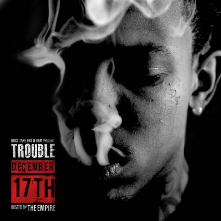 TROUBLE - December 17th