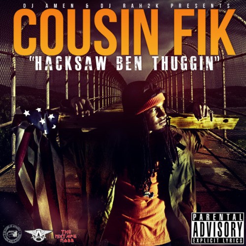 COUSIN FIK - Hacksaw Ben Thuggin'