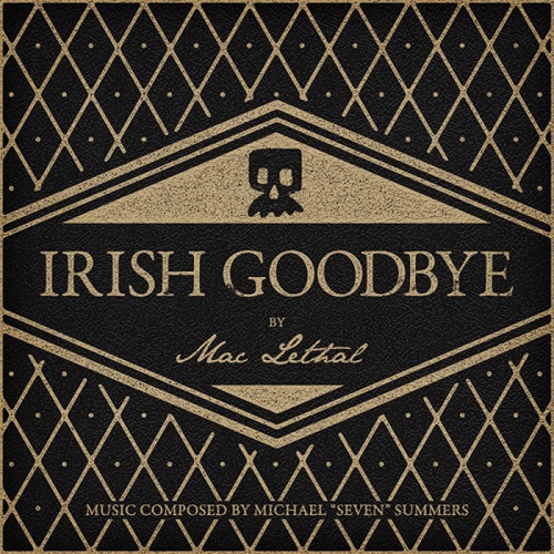 MAC LETHAL - Irish Goodbye