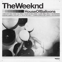 THE WEEKND - House of Balloons