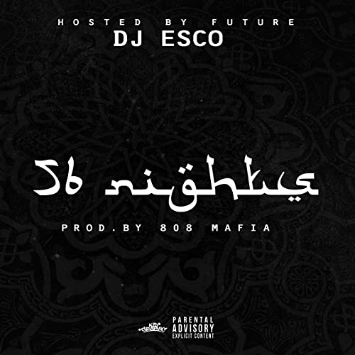 FUTURE &amp; DJ ESCO - 56 Nights
