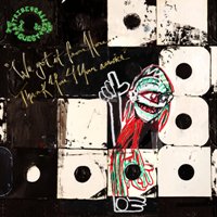 A TRIBE CALLED QUEST - We Got It from Here... Thank You 4 Your Service
