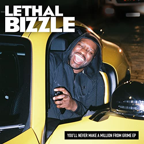 LETHAL BIZZLE - You'll Never Make a Million from Grime
