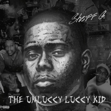 SHEFF G - The Unluccy Luccy Kid