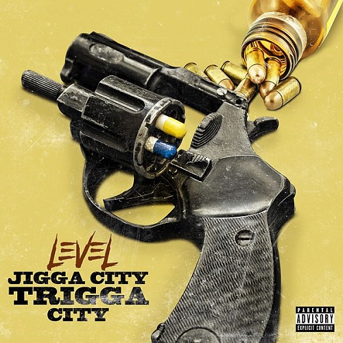LEVEL – Jigga City Trigga City