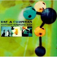 RAE & CHRISTIAN - Northern Sulphuric Soul