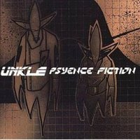 U.N.K.L.E. - Psyence Fiction