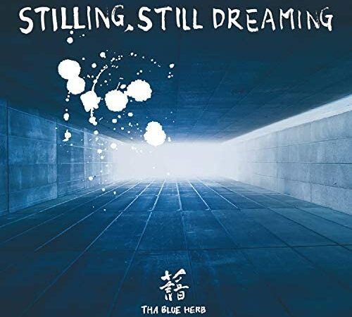 THA BLUE HERB – Stilling, Still Dreaming