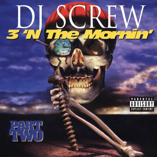 DJ SCREW – 3 &lsquo;N The Mornin&rsquo; Part Two