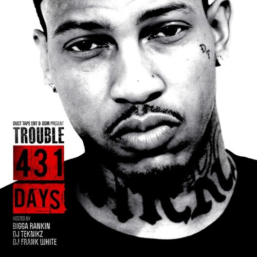 TROUBLE – 431 Days