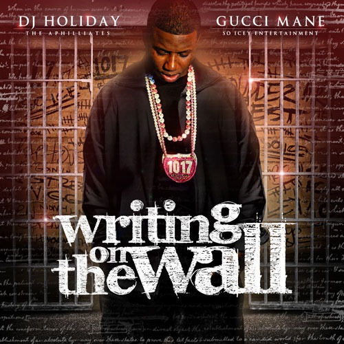 GUCCI MANE & DJ HOLIDAY – Writing On The Wall