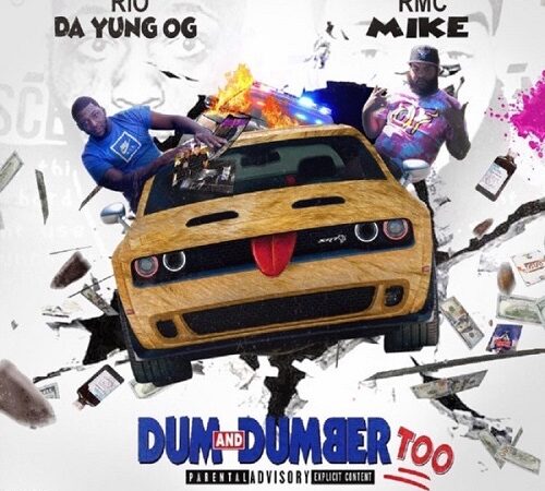 RMC MIKE & RIO DA YUNG OG – Dum And Dumber Too