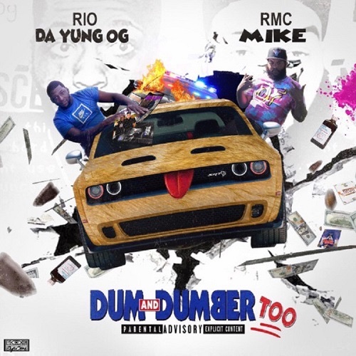 RMC MIKE & RIO DA YUNG OG – Dum And Dumber Too