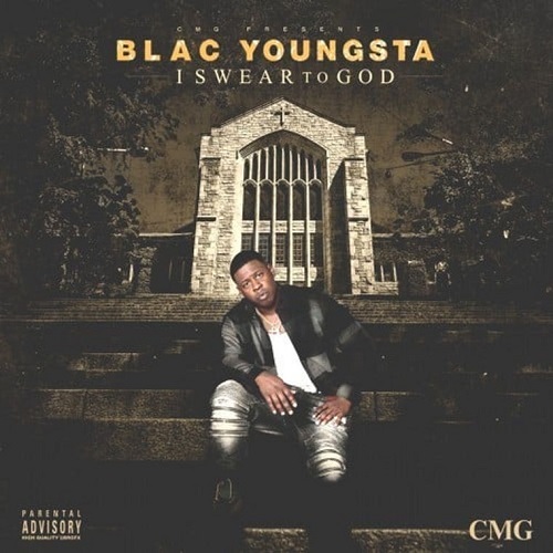 BLAC YOUNGSTA – I Swear To God
