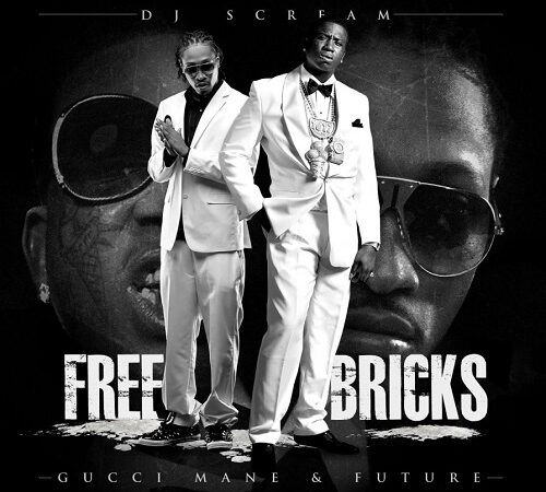 GUCCI MANE & FUTURE – Free Bricks