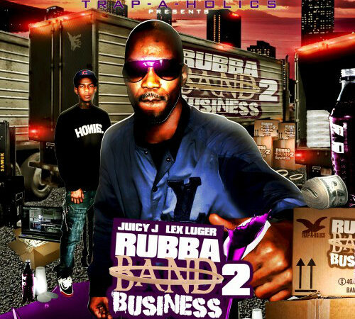 JUICY J & LEX LUGER – Rubba Band Business 2