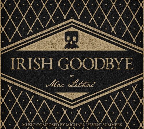 MAC LETHAL – Irish Goodbye