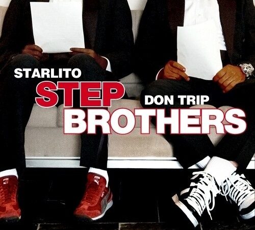 DON TRIP & STARLITO – Step Brothers