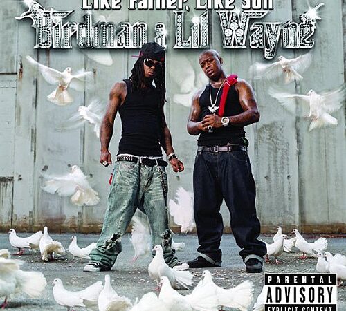 BIRDMAN & LIL WAYNE – Like Father, Like Son
